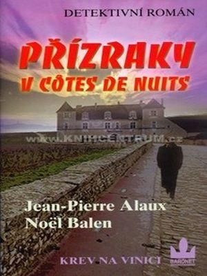 [Winemaker Detective Mysteries 03] • Přízraky v Côtes de Nuits